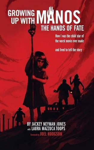 Growing Up with Manos: The Hands of Fate (Hardback)