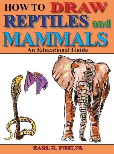 Cover image for How To Draw Reptiles and Mammals: An Educational Guide