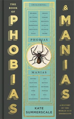 Cover image for The Book of Phobias and Manias: A History of the World in 99 Obsessions