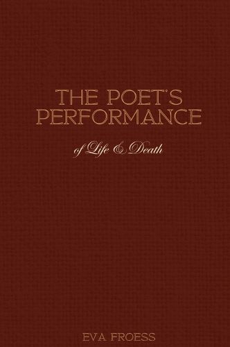 Cover image for The Poet's Performance of Life & Death