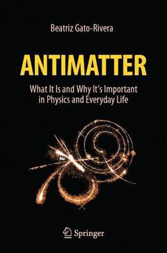 Cover image for Antimatter: What It Is and Why It's Important in Physics and Everyday Life