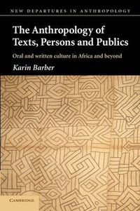 Cover image for The Anthropology of Texts, Persons and Publics