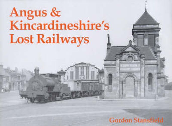 Cover image for Angus and Kincardineshire's Lost Railways