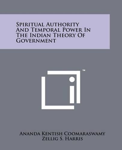 Cover image for Spiritual Authority and Temporal Power in the Indian Theory of Government