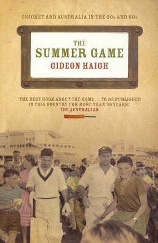 Summer Game: Cricket and Australia in the 50s and 60s