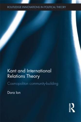 Cover image for Kant and International Relations Theory: Cosmopolitan community-building