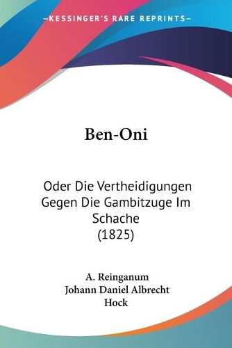 Ben-Oni: Oder Die Vertheidigungen Gegen Die Gambitzuge Im Schache (1825)