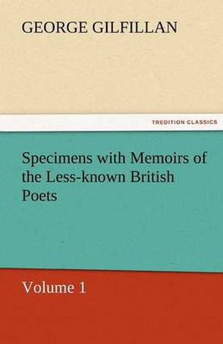 Cover image for Specimens with Memoirs of the Less-Known British Poets, Volume 1