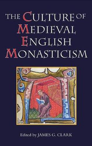 Cover image for The Culture of Medieval English Monasticism
