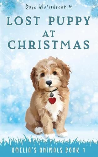 Cover image for Lost Puppy at Christmas: Amelia's Animals Book 1