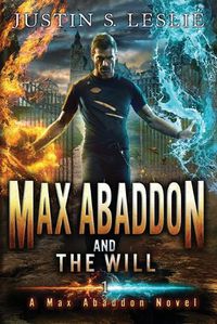 Cover image for Max Abaddon and the Will: A Max Abaddon Novel