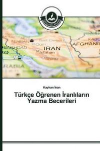 Cover image for Turkce OE&#287;renen &#304;ranl&#305;lar&#305;n Yazma Becerileri