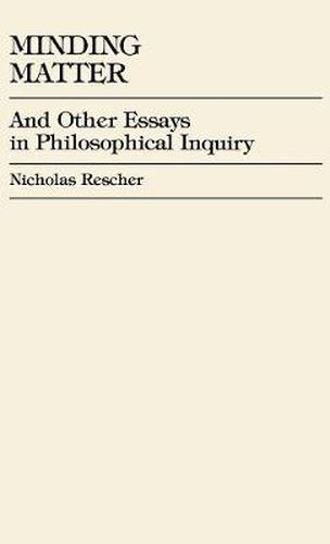 Minding Matter: And Other Essays in Philosophical Inquiry