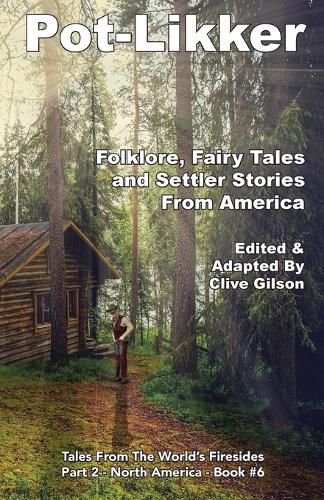 Cover image for Pot-Likker: Folklore, Fairy Tales and Settler Stories From America