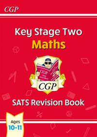 Cover image for KS2 Maths SATS Revision Book - Ages 10-11 (for the 2023 tests)