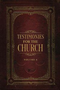 Cover image for Testimonies for the Church Volume 6