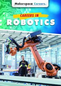 Cover image for Careers in Robotics