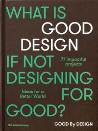 Cover image for Good by Design: Ideas for a better world
