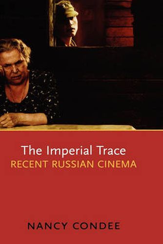 Cover image for The Imperial Trace: Recent Russian Cinema