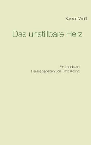 Cover image for Das unstillbare Herz: Ein Lesebuch