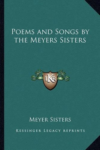 Cover image for Poems and Songs by the Meyers Sisters