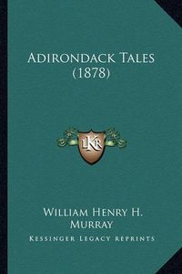 Cover image for Adirondack Tales (1878)