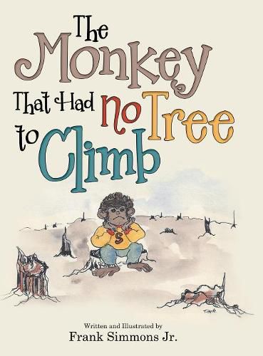 Cover image for The Monkey That Had No Tree to Climb: A Story for Children