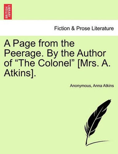 Cover image for A Page from the Peerage. by the Author of the Colonel [mrs. A. Atkins].