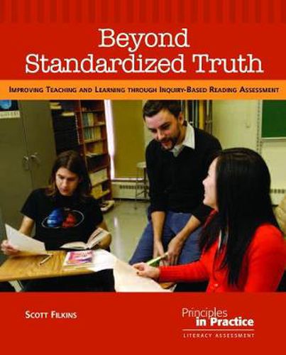 Cover image for Beyond Standardized Truth: Improving Teaching and Learning through Inquiry-Based Reading Assessment