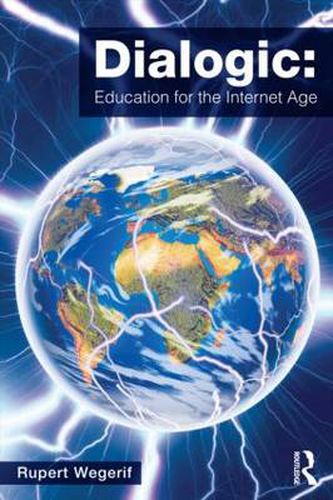 Cover image for Dialogic: Education for the Internet Age: Education for the Internet Age