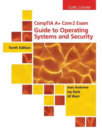 CompTIA A+ Core 2 Exam: Guide to Operating Systems and Security