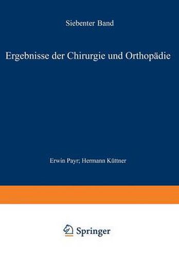 Ergebnisse Der Chirurgie Und Orthopadie: Siebenter Band