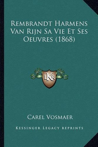 Cover image for Rembrandt Harmens Van Rijn Sa Vie Et Ses Oeuvres (1868)