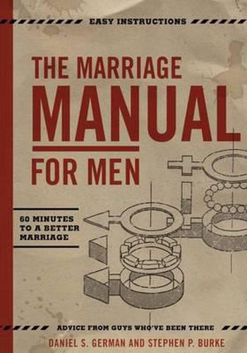 The Marriage Manual for Men: 60 Minutes To A Better Marriage