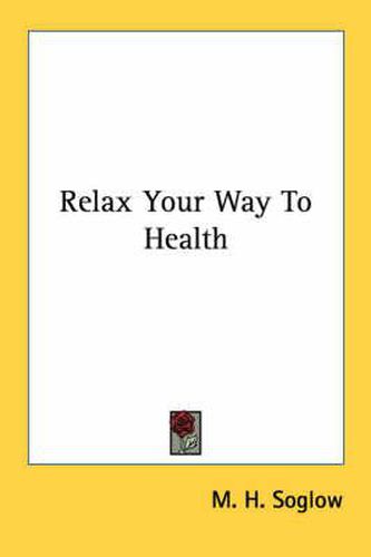 Cover image for Relax Your Way to Health