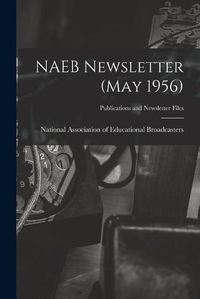 Cover image for NAEB Newsletter (May 1956)