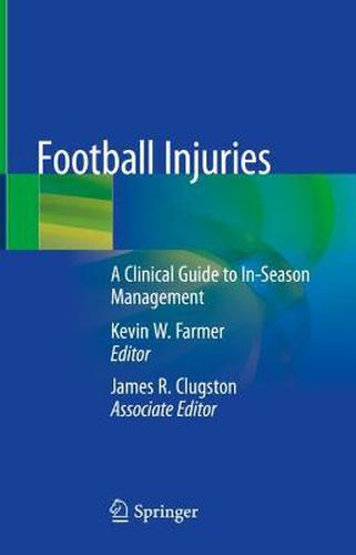 Cover image for Football Injuries: A Clinical Guide to In-Season Management