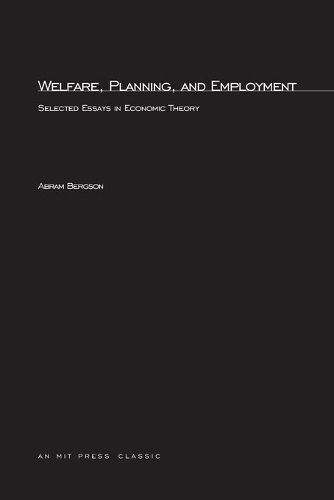 Cover image for Welfare, Planning, and Employment: Selected Essays in Economic Theory