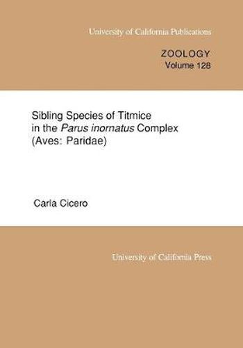 Cover image for Sibling Species of Titmice in the Parus inornatus Complex (Aves: Paridae)