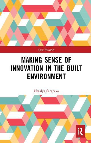 Cover image for Making Sense of Innovation in the Built Environment