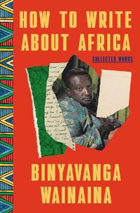 Cover image for How to Write About Africa: Essays