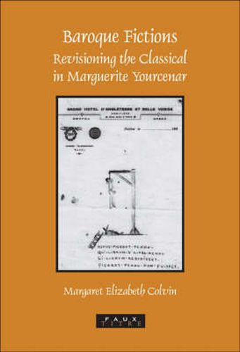 Cover image for Baroque Fictions: Revisioning the Classical in Marguerite Yourcenar