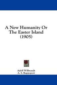 Cover image for A New Humanity or the Easter Island (1905)