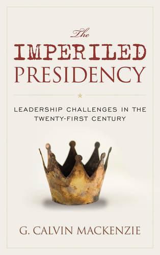 Cover image for The Imperiled Presidency: Leadership Challenges in the Twenty-First Century