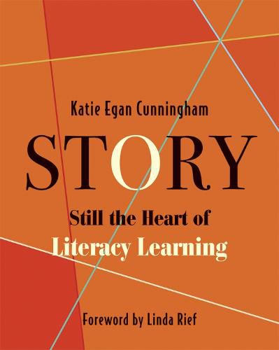 Cover image for Story: Still the Heart of Literacy Learning