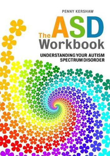 Cover image for The ASD Workbook: Understanding Your Autism Spectrum Disorder