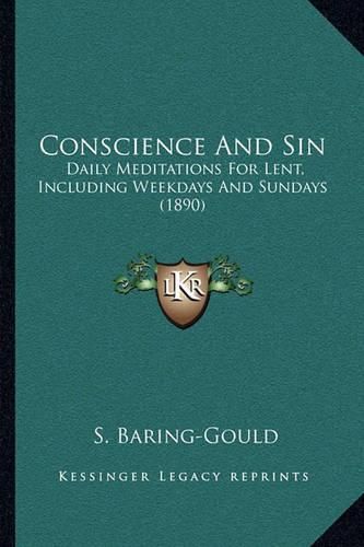 Conscience and Sin: Daily Meditations for Lent, Including Weekdays and Sundays (1890)