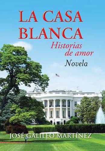 Cover image for La Casa Blanca: Historias de Amor