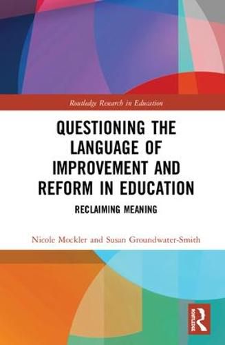 Cover image for Questioning the Language of Improvement and Reform in Education: Reclaiming Meaning