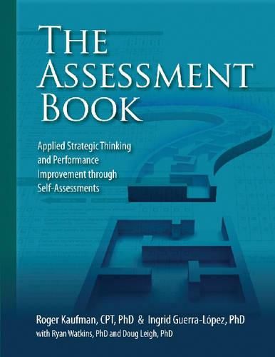 Cover image for The Assessment Book: Applied Strategic Thinking and Performance Improvement Through Self-assessments